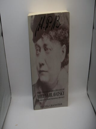 H. P. B.: The Extraordinary Life and Influence of Helena Blavatsky