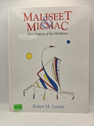 Maliseet Micmac: First Nations of the Maritimes