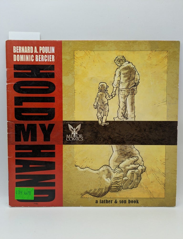 Item #134618 Hold My Hand: A father & son book. Bernard A. Poulin, Dominic Bercier.