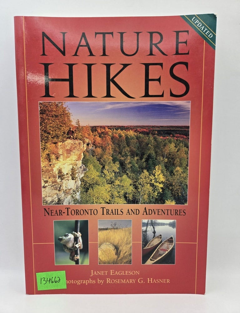 Item #134662 Nature Hikes: Near-Toronto Trails and Adventures. Janet Eagleson.