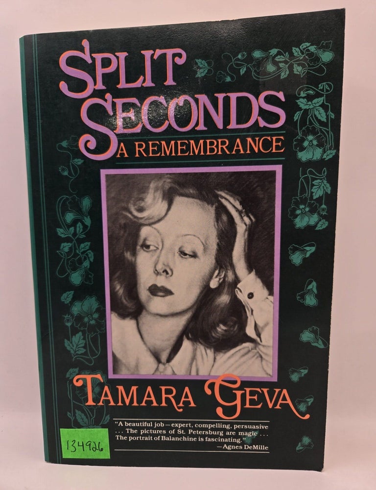 Item #134926 Split Seconds: A Remembrance. Tamara Geva.
