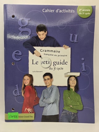 Grammaire francaise au primaire: Le petit guide du 3e cycle