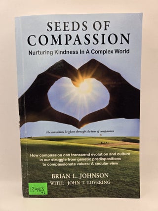 Seeds of Compassion: Nurturing Kindness In a Complex World