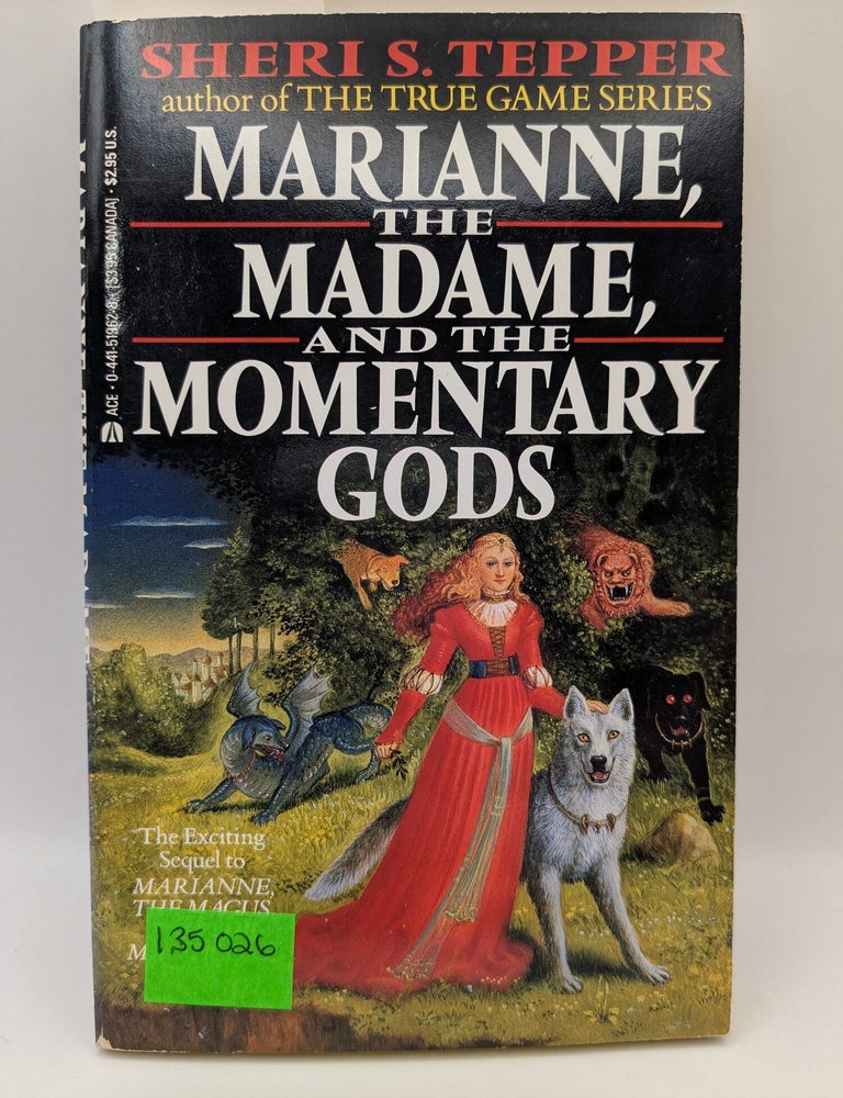 Item #135026 Marianne, The Madame, and the Momentary Gods. Sheri S. Tepper.