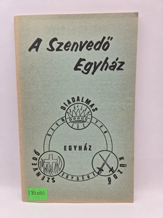 A Szenvedo Egyhaz: A tisztitotuz a hittudomany es a latomasok szerint