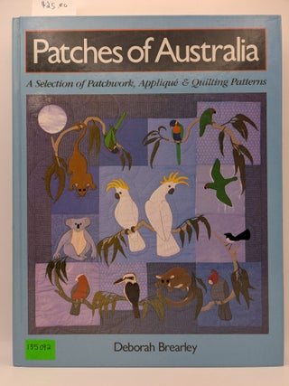 Patches of Australia: A Selection of Patchwork, Applique & Quilting Patterns