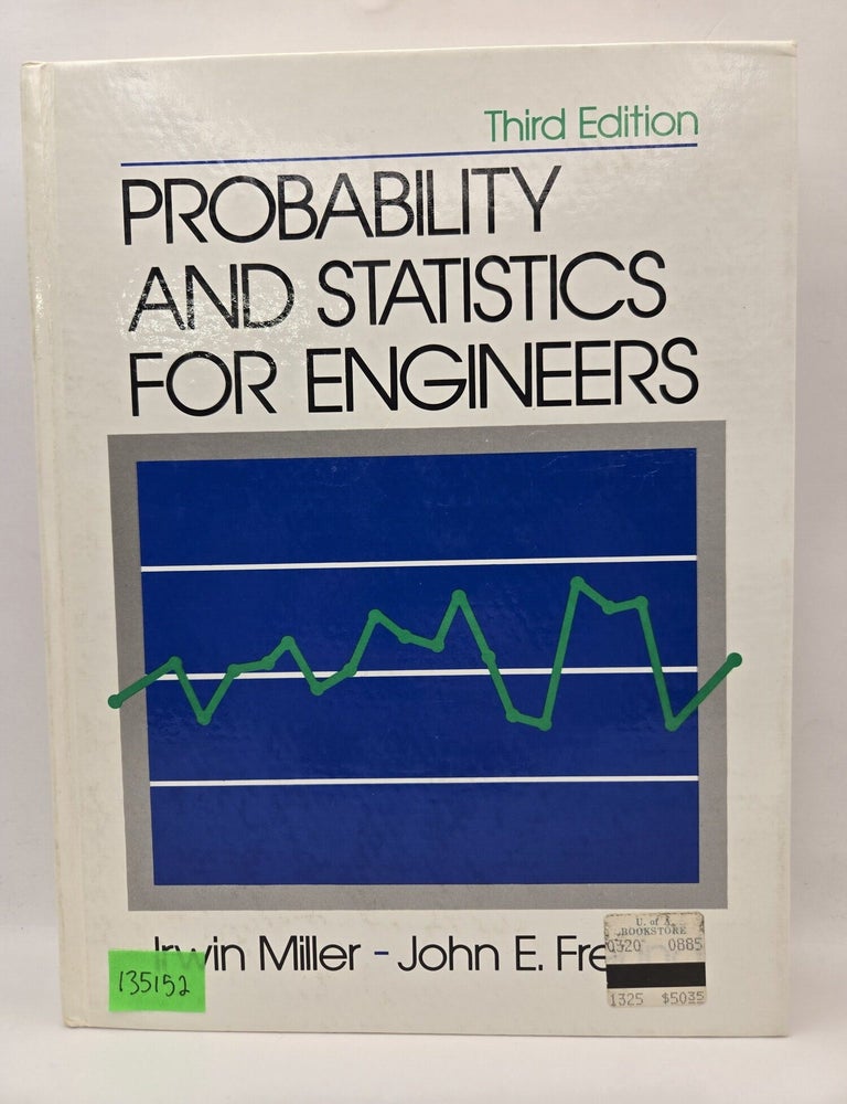 Item #135152 Probability and Statistics for Engineers. Irwin Miller, John E. Freund.