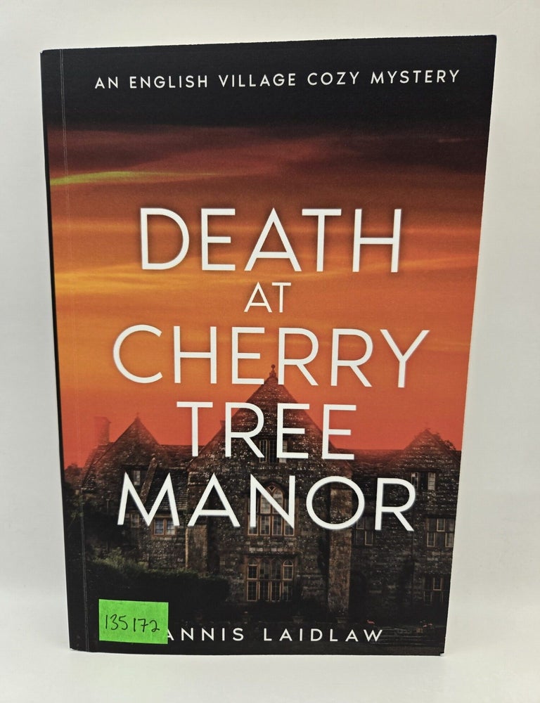 Item #135172 Death at Cherry Tree Manor: An English Village Cozy Mystery. Tannis Laidlaw.