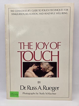 The Joy of Touch: The Connoisseur's Guide to Touch Techniques for Stimulation, Relaxation,...