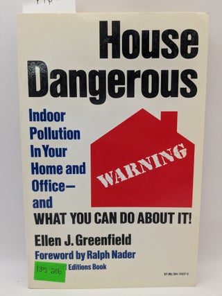 House Dangerous: Indoor Pollution in Your Home and Office - and What You Can Do About It!