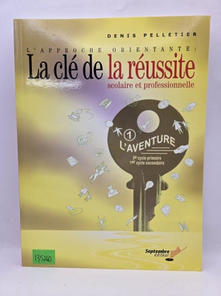 L'approche orientante: La cle de la reussite scolaire et professionnelle