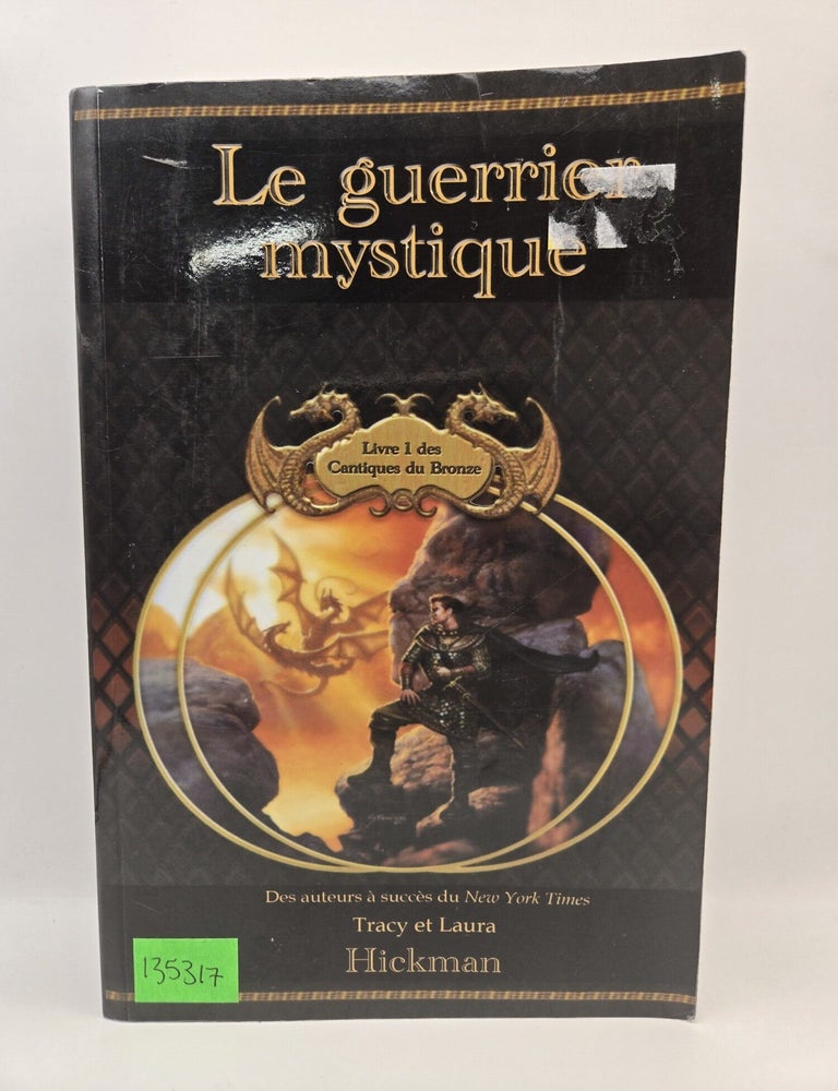 Item #135317 Le guerrier mystique (Livre 1 des Cantiques du Bronze). Tracy Hickman, Laura Hickman.