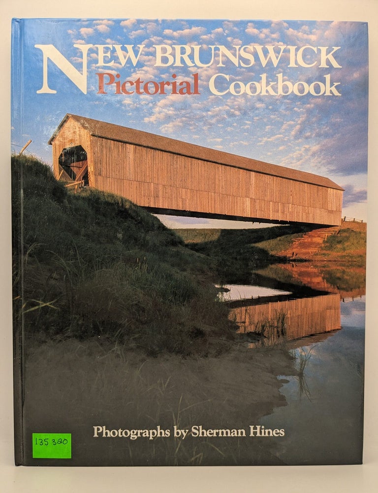 Item #135320 New Brunswick Pictorial Cookbook. Sherman Hines, Photographer.