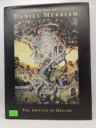 Item #135376 The Art of Daniel Merriam: The Impetus of Dreams
