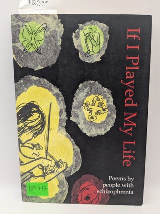 If I Played My Life: Poems by People with Schizophrenia