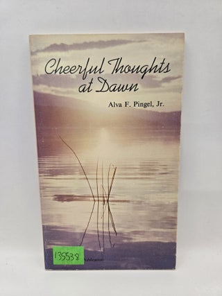 Cheerful Thoughts at Dawn