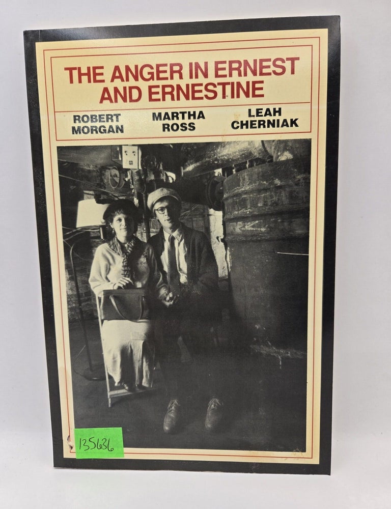 Item #135636 The Anger in Ernest and Ernestine. Robert Morgan, Martha Ross, Leah Cherniak.