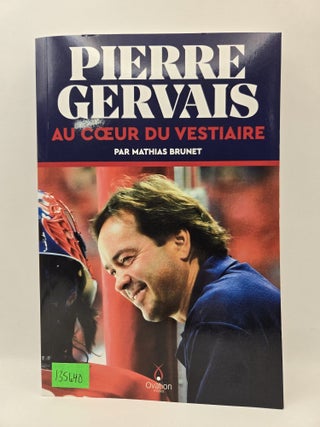 Pierre Gervais: Au coeur du vestiaire