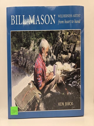 Bill Mason: Wilderness Artist from heart to hand