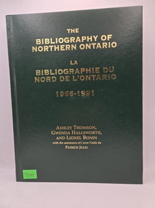 The Bibliography of Northern Ontario / La bibliographie du nord de l'Ontario (1966-1991