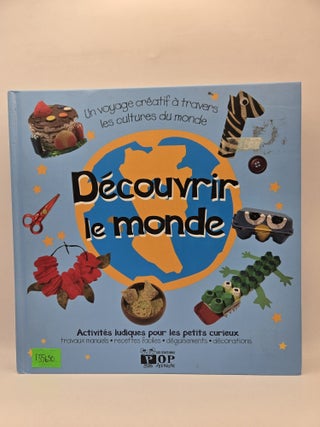 Decouvrir le monde: Un voyage creatif a travers les culturels du monde
