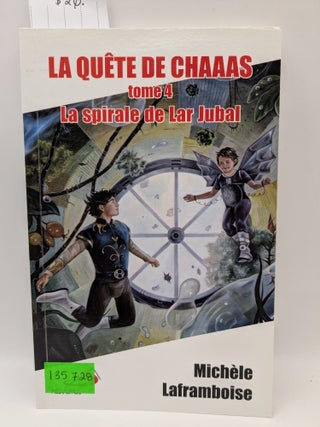 La Qu&ecirc;te du Chaaas tome 4 - La spirale de Lar Jubal (SIGNED