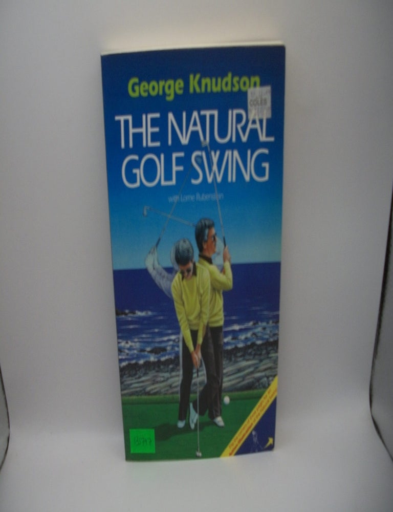 Item #135797 The Natural Golf Swing. George Knudson, Lorne Rubenstein.