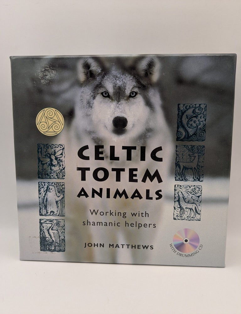 Item #135888 Celtic Totem Animals: Working With Shamanic Helpers. John Matthews.