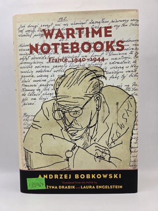 Wartime Notebooks: France, 1940-1944